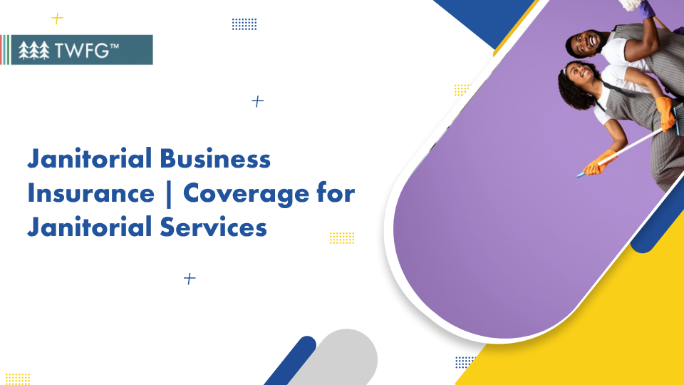 Janitorial Business Insurance | Coverage for Janitorial Services